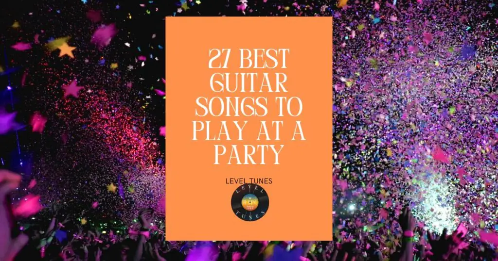 27 best guitar songs to play at a party