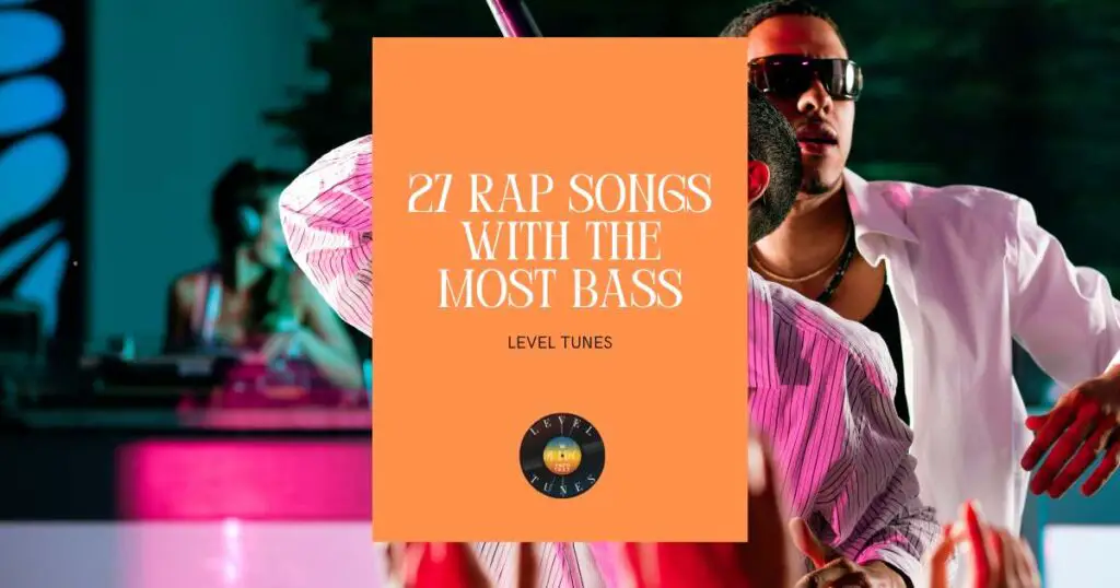 27 rap songs with the most bass