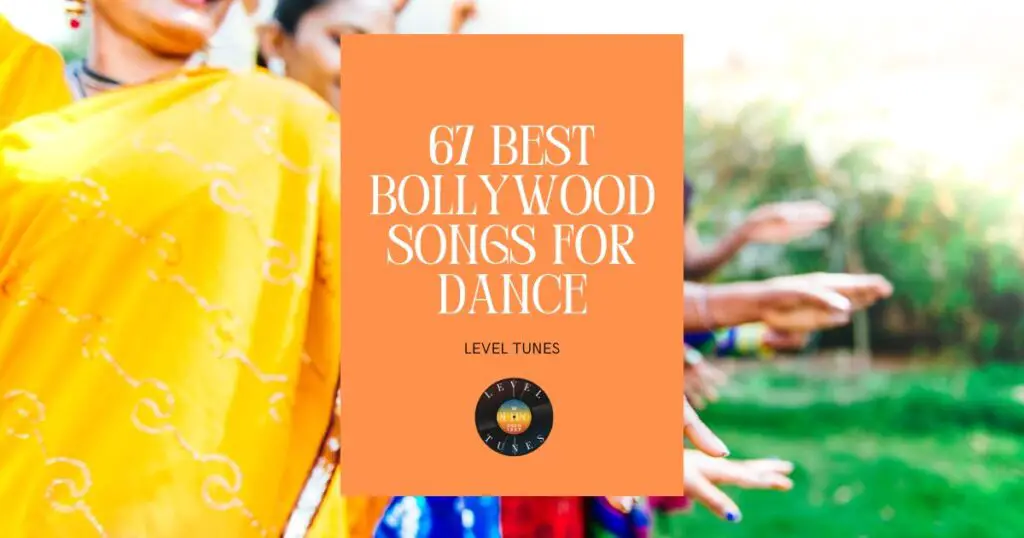 67 Best Bollywood Songs for Dance