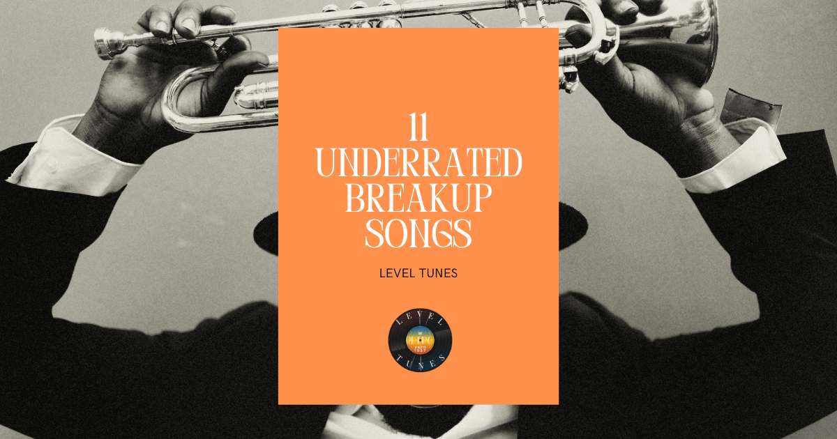 11 Underrated Breakup Songs: Unheard Breakup Tracks
