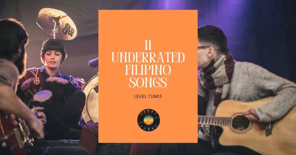 11 Underrated Filipino Songs