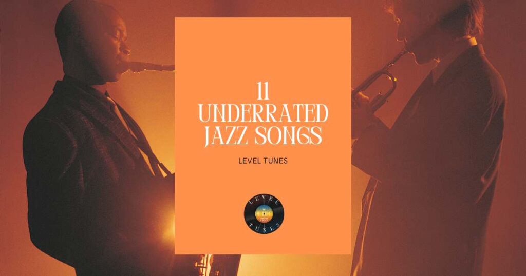 11 Underrated Jazz Songs