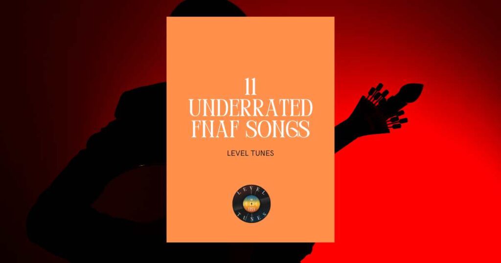 11 underrated fnaf songs