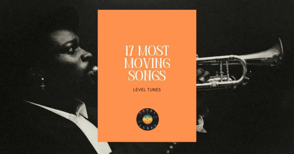 17 most moving songs