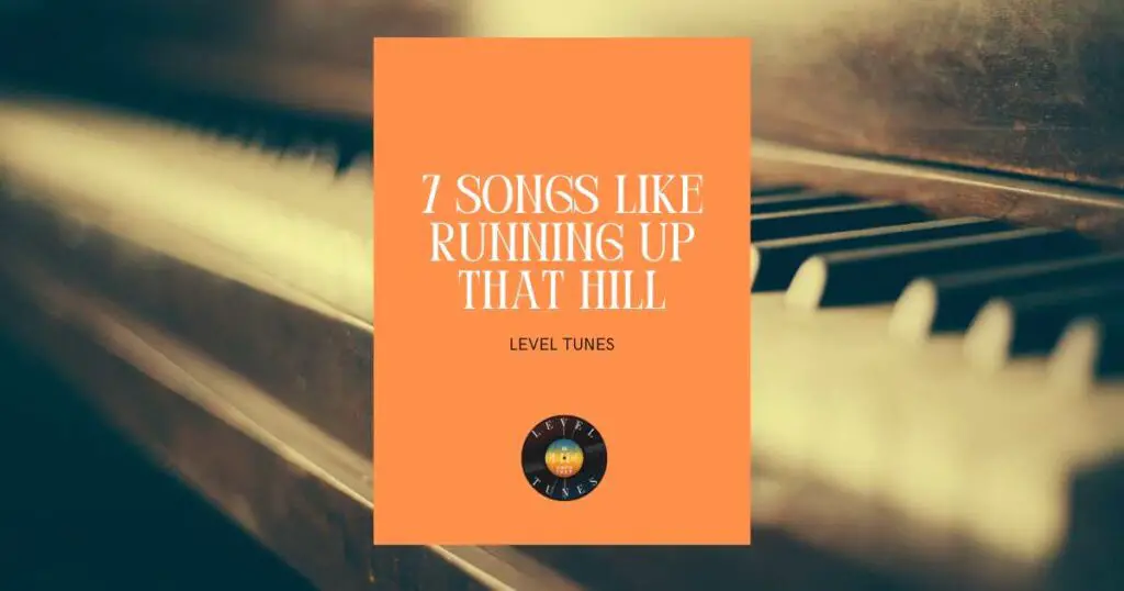 7 songs like running up that hill