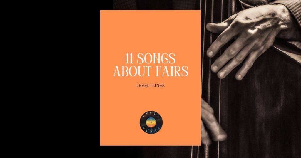 11 songs about fairs