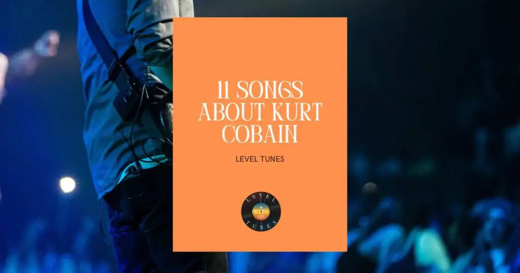 11 songs about kurt cobain