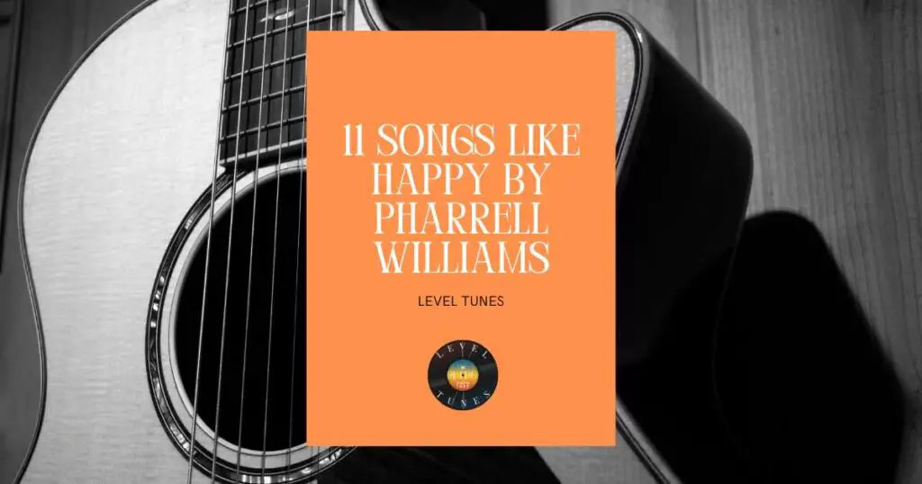 11 songs like happy by pharrell williams