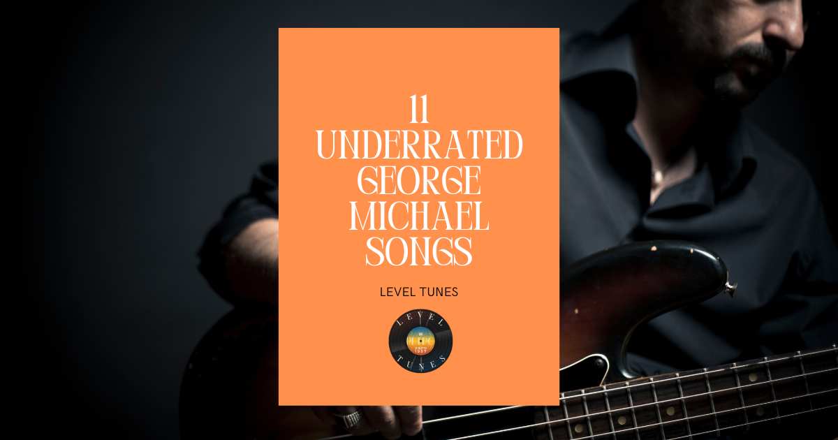 11 Underrated George Michael Songs: Songs You Missed