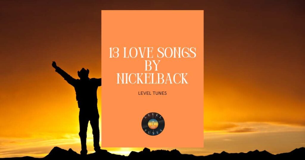 13 love songs by nickelback