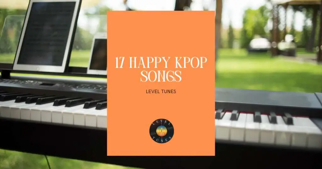 17 happy kpop songs