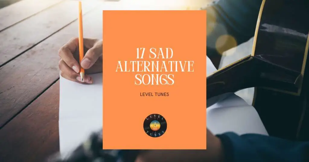 17 sad alternative songs