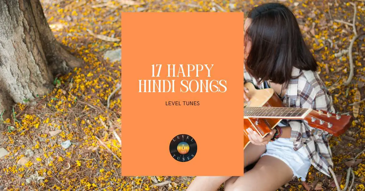 17 Happy Hindi Songs: Bollywood’s Happiest Hits