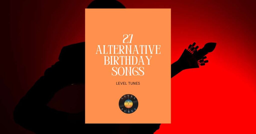 27 alternative birthday songs