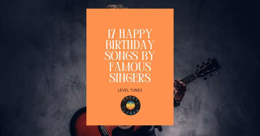 17 happy birthday songs by famous singers