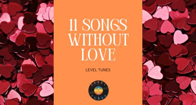 11 songs without love