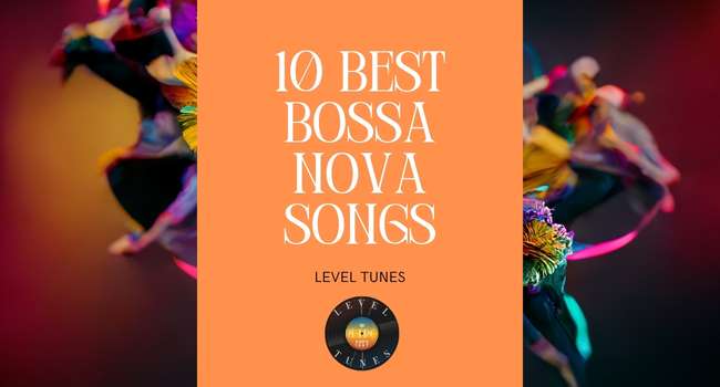 10 Best Bossa Nova Songs: Timeless Brazilian Grooves That Changed Music Forever