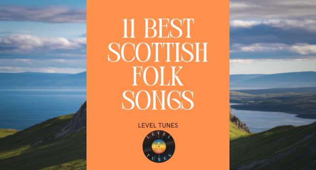 11 Best Scottish Folk Songs
