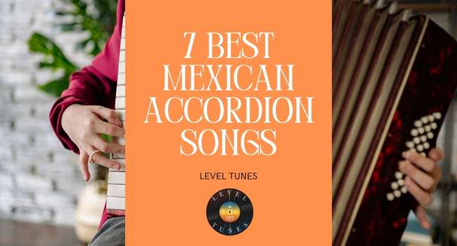 7 Best Mexican Accordion Songs