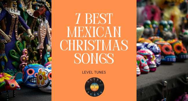 7 Best Mexican Christmas Songs