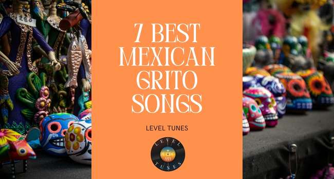 7 Best Mexican Grito Songs: Where Passion Meets Power